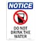 Signmission OSHA Notice, 7" Height, Do Not Drink Water Sign With Symbol, 7" X 5", Portrait OS-NS-D-57-V-11153 - alternate 1